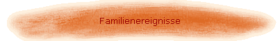 Familienereignisse