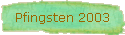 Pfingsten 2003